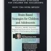 Brain-Based Strategies for Children and Adolescents Anxiety, ADHD, Emotion Regulation, Executive Function and Other Challenging Behaviors from Tina Payne Bryson