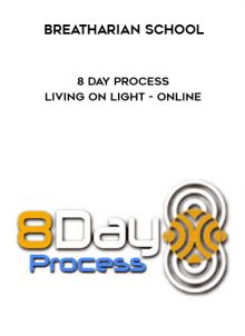 8 Day Process - Living on Light - Online by Breatharian School