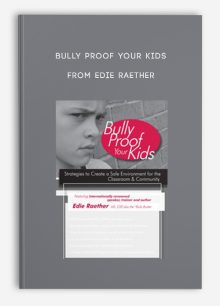 Bully Proof Your Kids Strategies to Create a Safe Environment for the Classroom, Community from Edie Raether