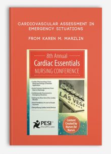 Cardiac Essentials Nursing Conference Cardiovascular Assessment in Emergency Situations from Karen M