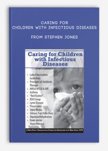 Caring for Children with Infectious Diseases from Stephen Jones