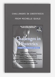 Challenges in Obstetrics Current Trends, Treatments, Issues from Michelle Quale