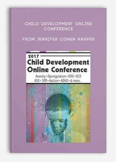 Child Development Online Conference from Jennifer Cohen Harper, Lynne Kenney, Lee-Anne Gray, Teresa Garland, Martha Teater, Barbara Neiman, Timothy P