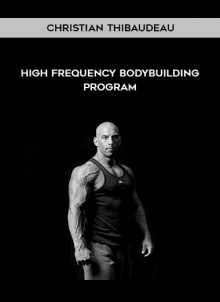 High frequency bodybuilding program by Christian Thibaudeau