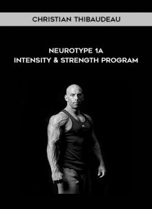 Neurotype 1A Intensity & Strength program by Christian Thibaudeau