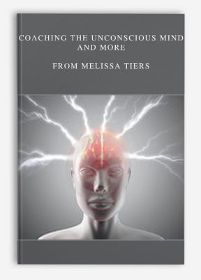 Coaching The Unconscious Mind and More from Melissa Tiers