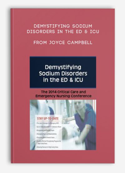 Demystifying Sodium Disorders in the ED , ICU from Joyce Campbell