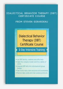 Dialectical Behavior Therapy (DBT) Certificate Course from Steven Girardeau
