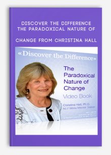 Discover the Difference - The Paradoxical Nature of Change from Christina Hall