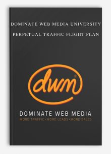 Dominate Web Media University - Perpetual Traffic Flight Plan