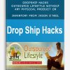 Dropship Hacks – Outsource Lifestyle Without Any Physical Product Or Inventory from Jason O’Neil