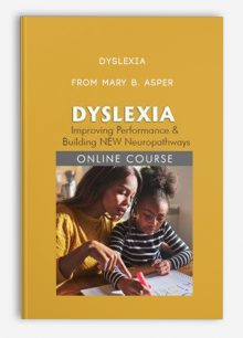 Dyslexia Improving Performance, Building NEW Neuropathways from Mary B