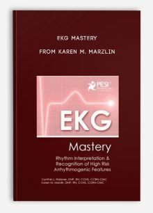 EKG Mastery The Electrocardigram in Rhythm Interpretation and Recognition of High Risk Arrhythmogenic Features from Karen M