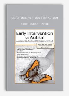 Early Intervention for Autism Assessment & Treatment Strategies for Birth to 5 from Susan Hamre