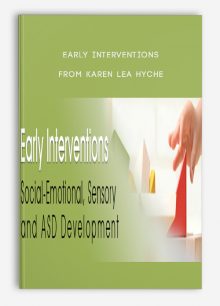 Early Interventions Social-Emotional, Sensory, ASD Development from Karen Lea Hyche , Susan Hamre