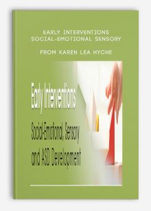 Early Interventionsfrom Social-Emotional, Sensory & ASD Development frmo Karen Lea Hyche , Robbie Levy & Susan Hamre