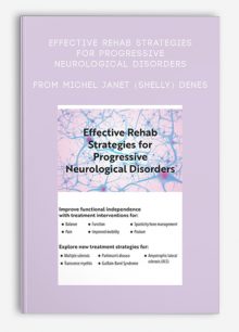 Effective Rehab Strategies for Progressive Neurological Disorders from Michel Janet (Shelly) Denes