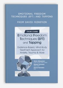 Emotional Freedom Techniques (EFT) and Tapping Evidence-Based, Mind-Body Treatment Approach for Anxiety, Trauma, More from David Feinstein , Robert Schwarz, Robin Bilazarian