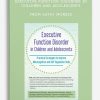 Executive Function Disorder in Children and Adolescents Practical Strategies to Improve Metacognitive and Self-Regulation Skills from Kathy Morris