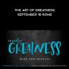 The Art of Greatness - September 18 Rome by Gary Douglas
