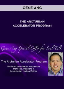 The Arcturian Accelerator Program by Gene Ang