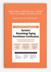 Geriatric Kinesiology Taping Practitioner Certification Combining Taping, Movement to Improve Functional Outcomes from Milica McDowell