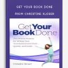 Get Your Book Done from Christine Kloser