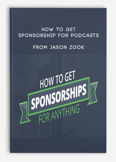 How To Get Sponsorship For Podcasts from Jason Zook