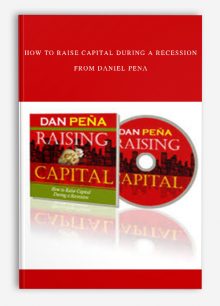 How to Raise Capital During a Recession from Daniel Pena