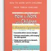 How to Work with Children A Sensory Approach from Teresa Garland
