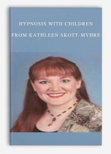Hypnosis with Children from Kathleen Skott-Myhre