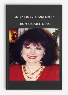 Intensified Prosperity from Carole Dore