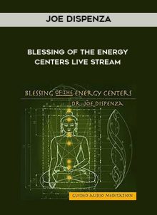 Blessing Of The Energy Centers Live Stream from Joe Dispenza