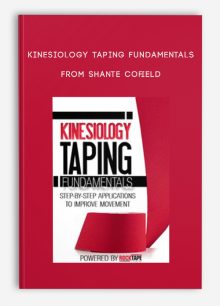 Kinesiology Taping Fundamentals Step-by-Step Applications to Improve Movement from Shante Cofield