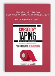 Kinesiology Taping for Post-Operative Rehabilitation Step-by-Step Applications from Shante Cofield