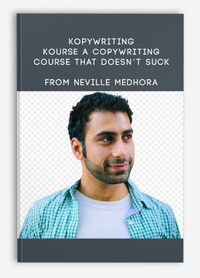 Kopywriting Kourse : A Copywriting Course That Doesn’t Suck from Neville Medhora