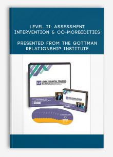 LEVEL II: Assessment, Intervention & Co-Morbidities presented from The Gottman Relationship Institute