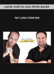 Fat Loss Forever by Layne Norton and Peter Baker