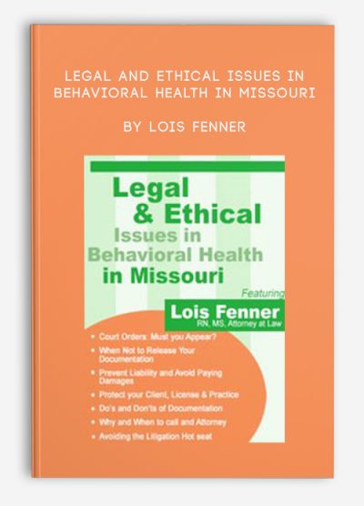 Legal and Ethical Issues in Behavioral Health in Missouri by Lois Fenner