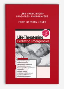 Life-Threatening Pediatric Emergencies from Stephen Jones