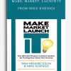 Make, Market, Launch IT from Mike Koenigs