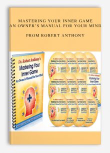 Mastering Your Inner Game - An Owner’s Manual For Your Mind from Robert Anthony