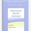 Mastering the Physical Assessment Webcast Series Session 2 Mastering the Cardiac Assessment from Cyndi Zarbano