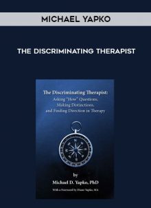 The Discriminating Therapist from Michael Yapko