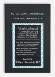 Motivational Interviewing Eliciting Clients' Own Arguments for Change from William Matulich