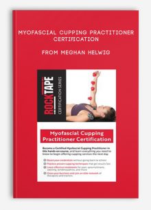 Myofascial Cupping Practitioner Certification from Meghan Helwig