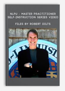 NLPU - Master Practitioner Self-Instruction Series Video Files by Robert Dilts