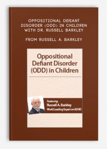 Oppositional Defiant Disorder (ODD) in Children with Dr. Russell Barkley from Russell A