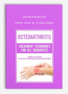 Osteoarthritis Treatment Techniques for All Therapists from John W