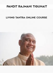 Living Tantra Online Course by Pandit Rajmani Tigunait